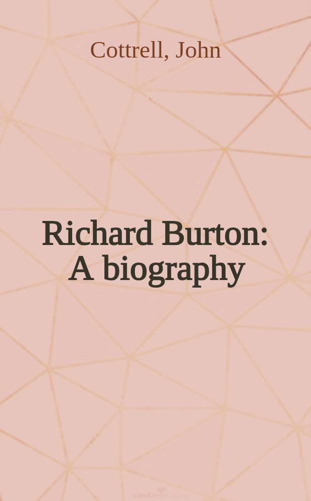 Richard Burton : A biography