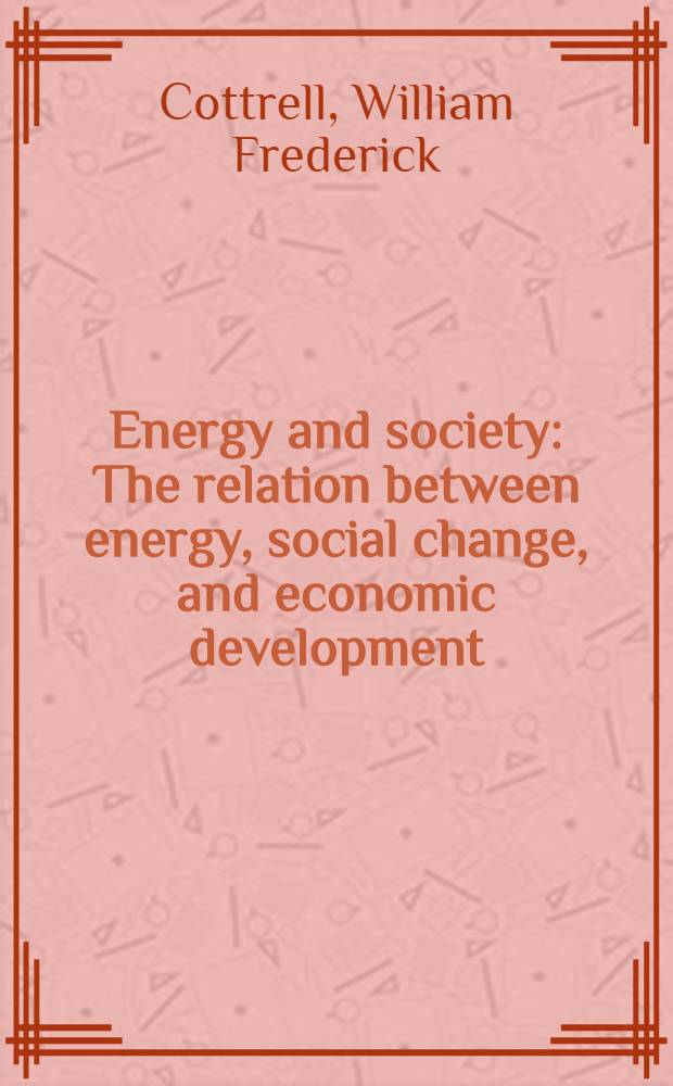 Energy and society : The relation between energy, social change, and economic development