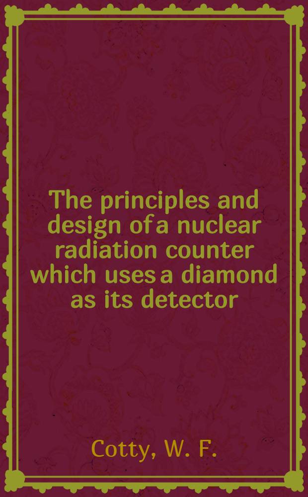 The principles and design of a nuclear radiation counter which uses a diamond as its detector