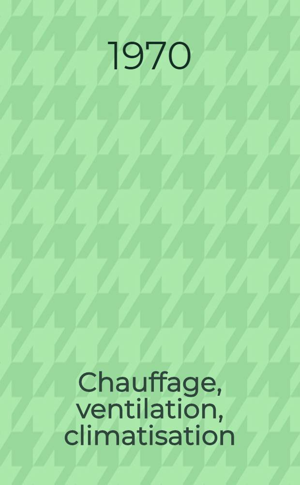 Chauffage, ventilation, climatisation