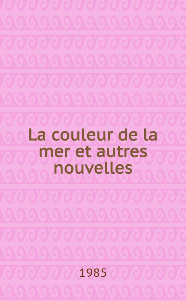 La couleur de la mer et autres nouvelles