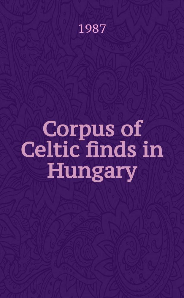 Corpus of Celtic finds in Hungary