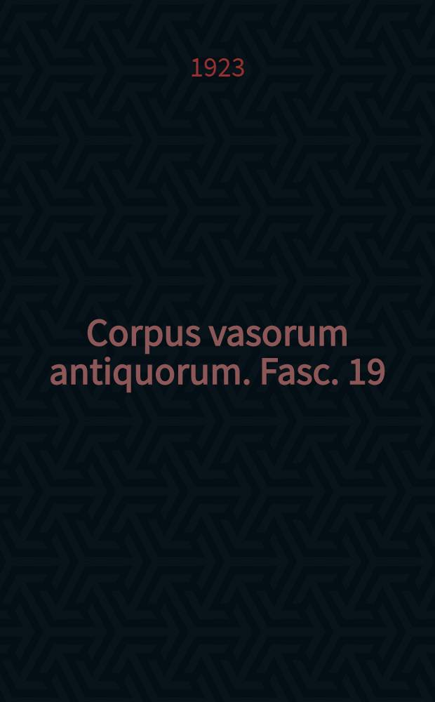 Corpus vasorum antiquorum. Fasc. 19 : Musée du Louvre