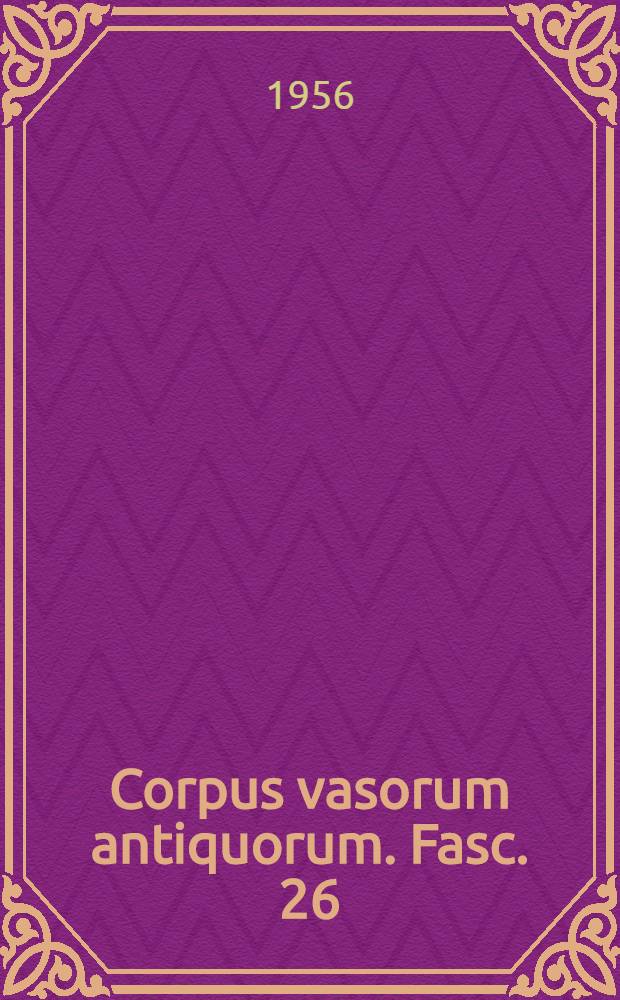 Corpus vasorum antiquorum. Fasc. 26 : Museo nazionale tarquiniense