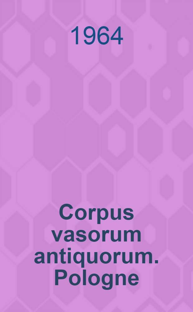 Corpus vasorum antiquorum. Pologne