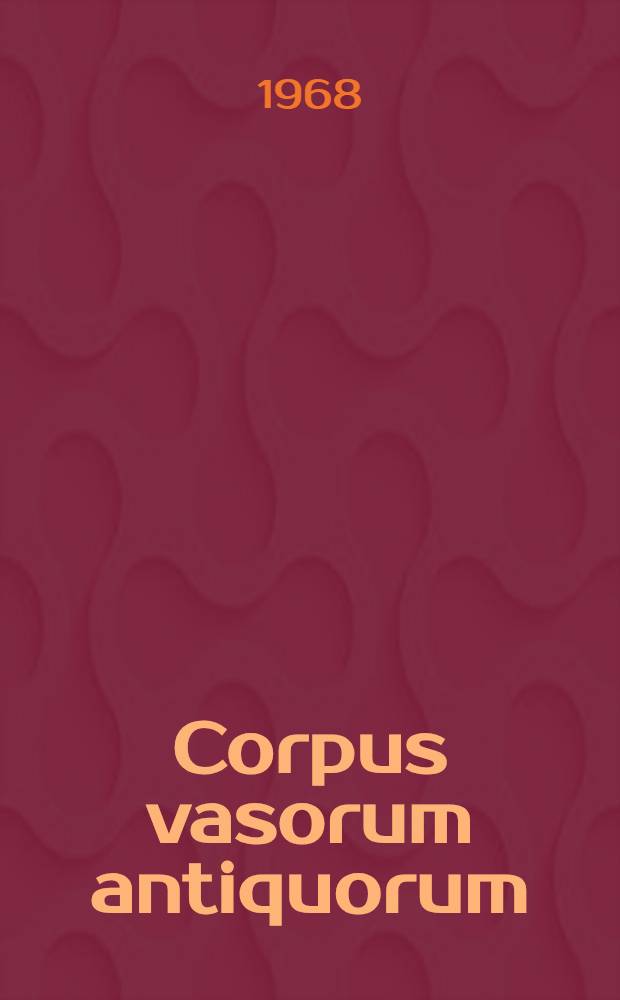 Corpus vasorum antiquorum : Roumanie. 1 : Bucarest