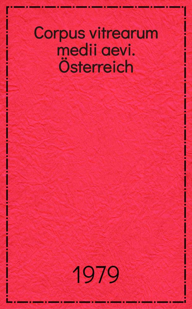 Corpus vitrearum medii aevi. Österreich