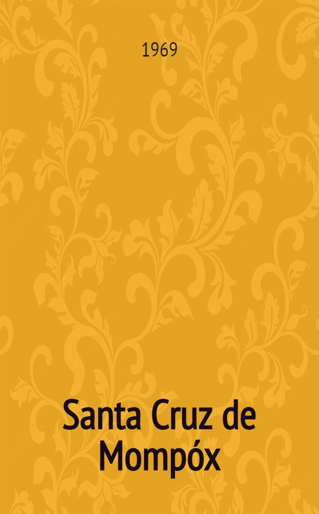 Santa Cruz de Mompóx : Estudio histórico y crítico sobre su arquitectura colonial