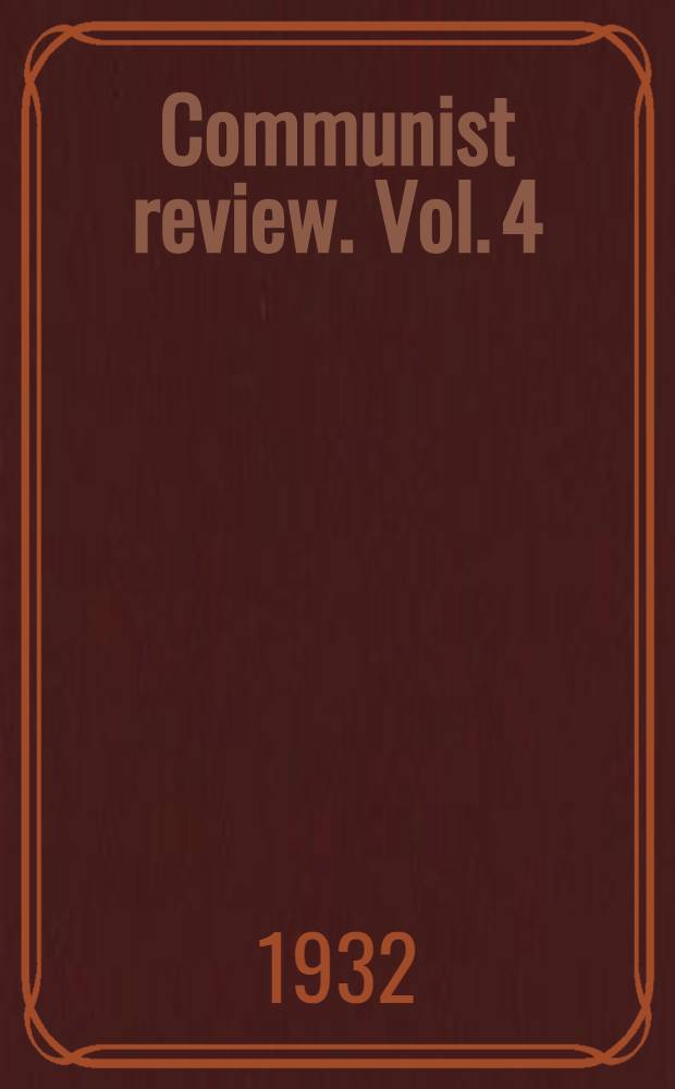 Communist review. Vol. 4