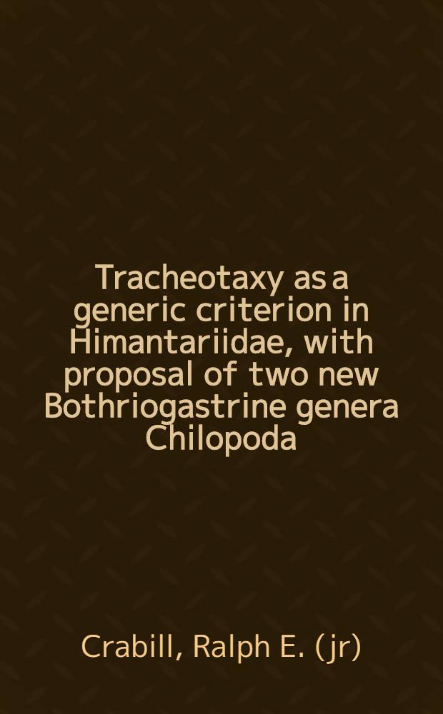 Tracheotaxy as a generic criterion in Himantariidae, with proposal of two new Bothriogastrine genera Chilopoda: Geophilomorpha)