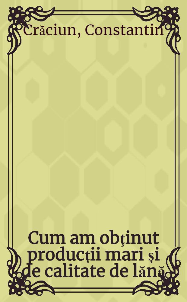 Cum am obţinut producţii mari şi de calitate de lănă