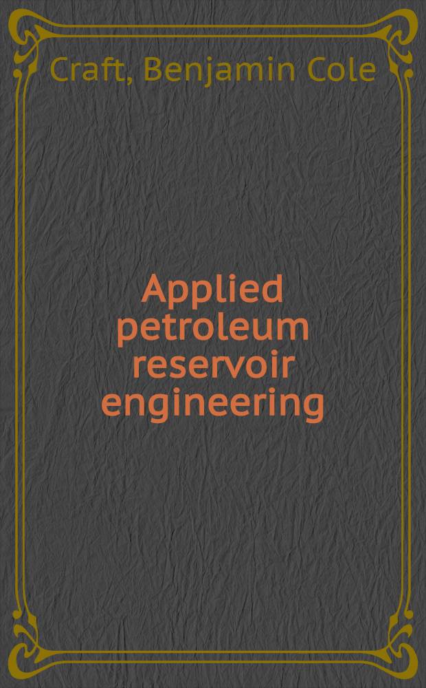 Applied petroleum reservoir engineering