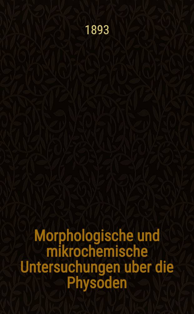 Morphologische und mikrochemische Untersuchungen uber die Physoden
