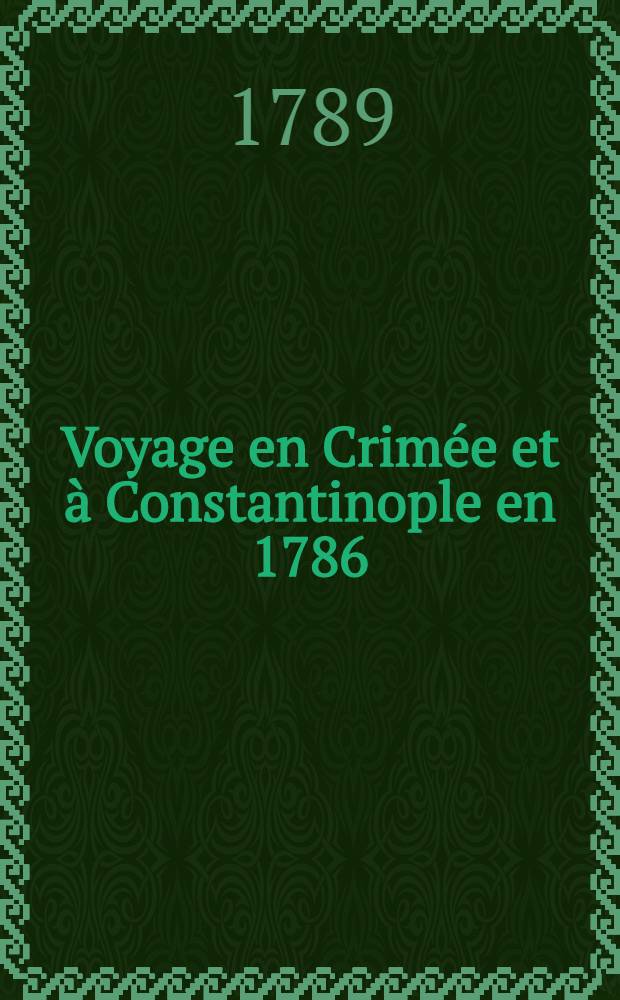 Voyage en Crimée et à Constantinople en 1786