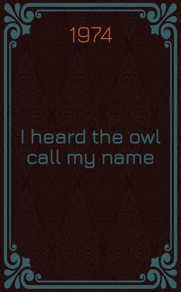 I heard the owl call my name : A novel