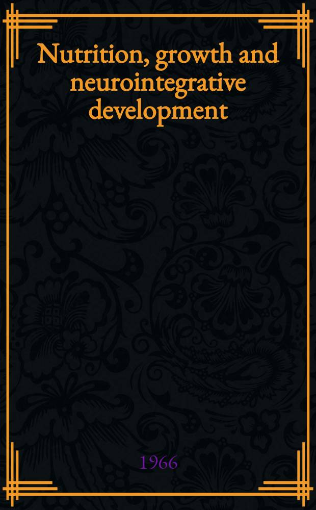 Nutrition, growth and neurointegrative development: an experimental and ecologic study