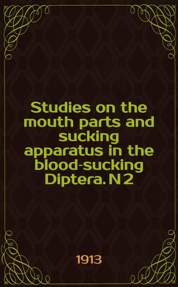 Studies on the mouth parts and sucking apparatus in the blood-sucking Diptera. N 2 : Some observations on the morphology and mechanism pf the parts in the Orthorrapha