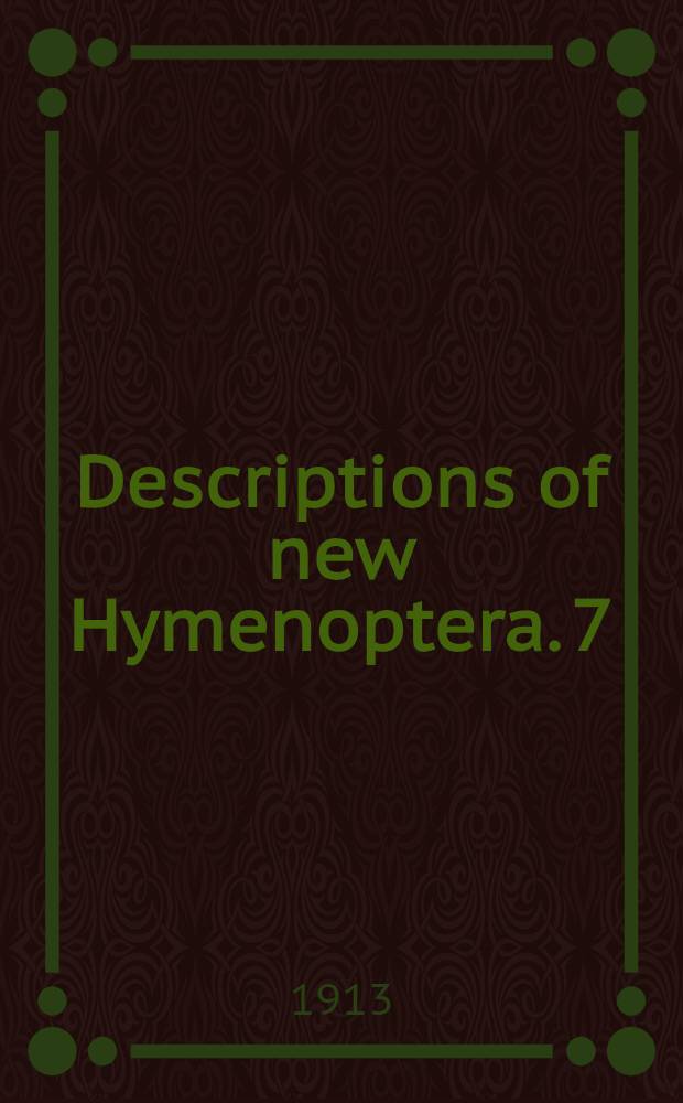 [Descriptions of new Hymenoptera]. 7