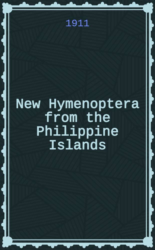 [New Hymenoptera from the Philippine Islands