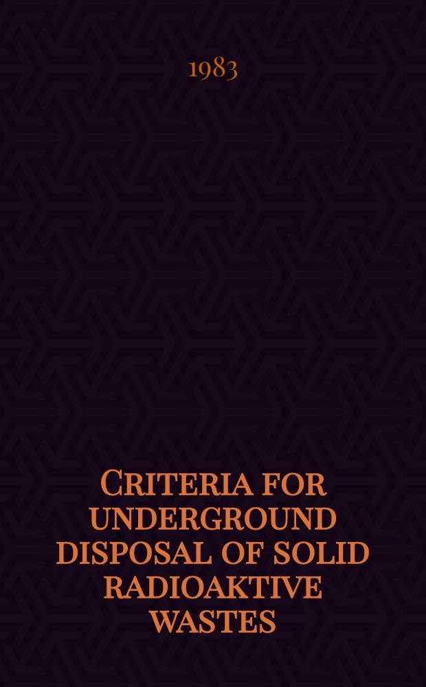 Criteria for underground disposal of solid radioaktive wastes