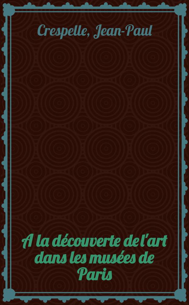 A la découverte de l'art dans les musées de Paris