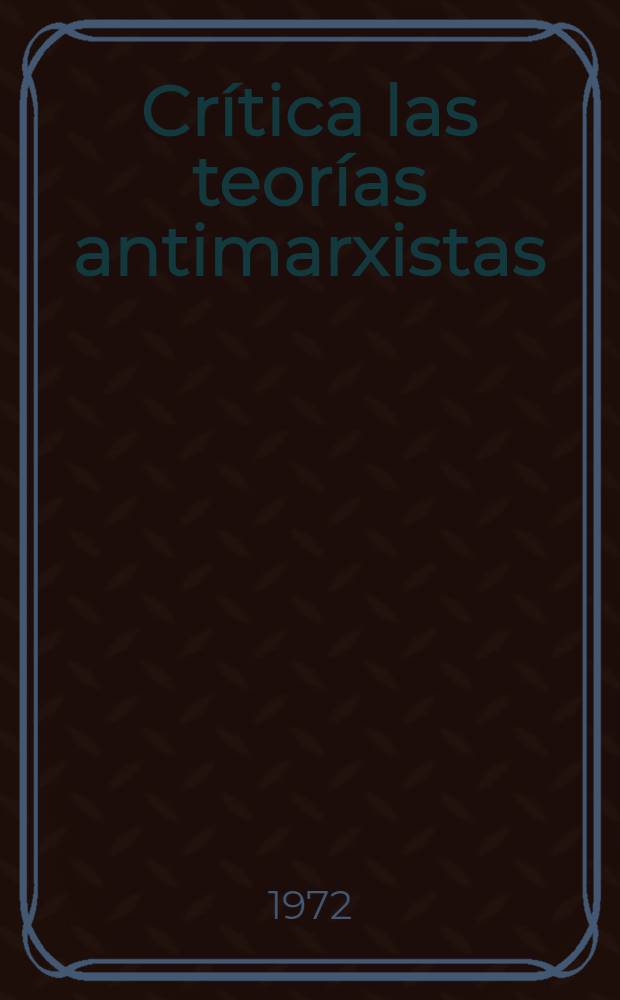 Crítica las teorías antimarxistas