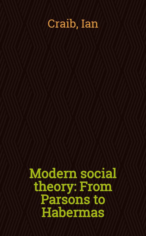 Modern social theory : From Parsons to Habermas