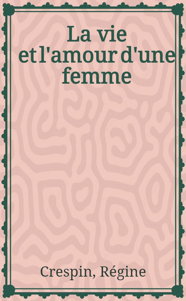 La vie et l'amour d'une femme