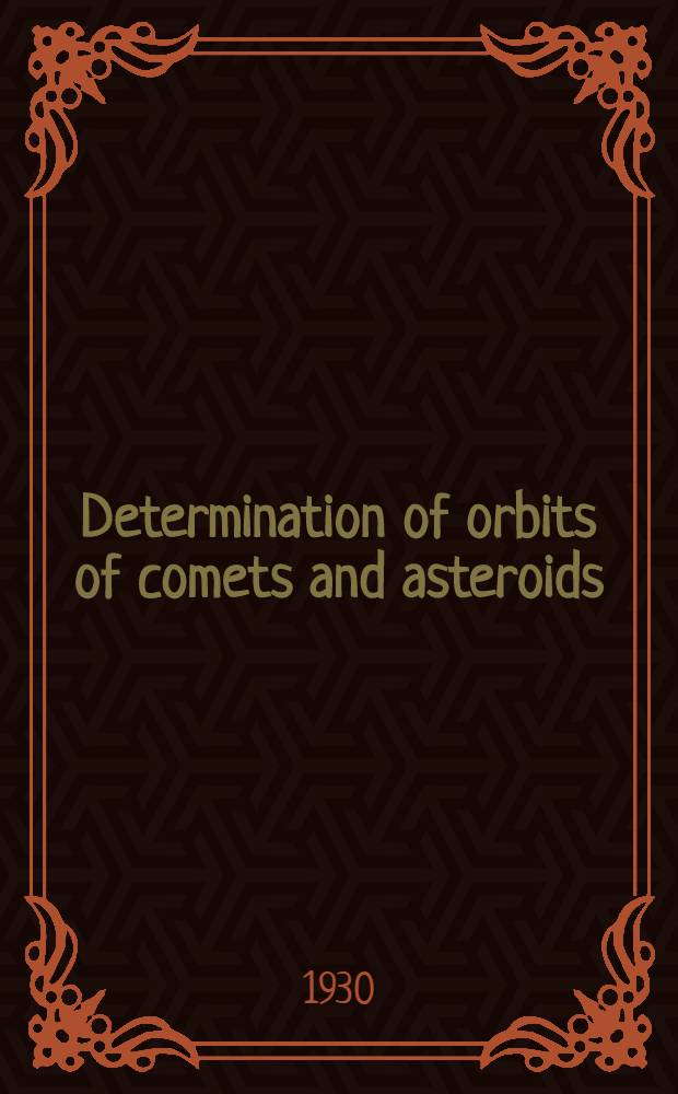 Determination of orbits of comets and asteroids