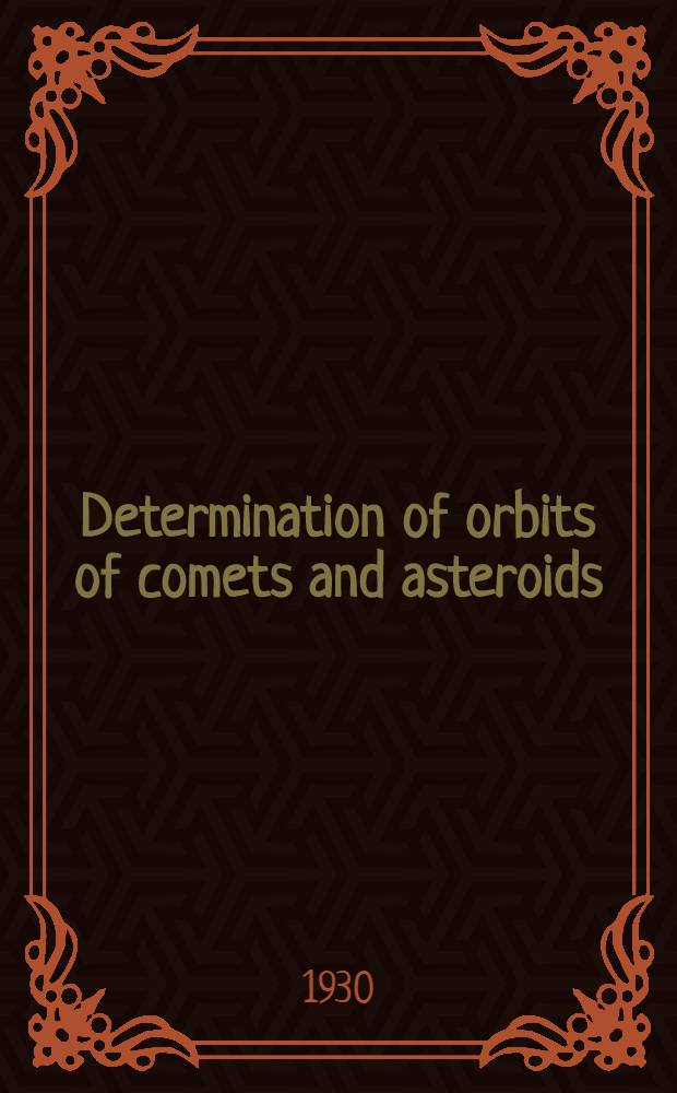 Determination of orbits of comets and asteroids