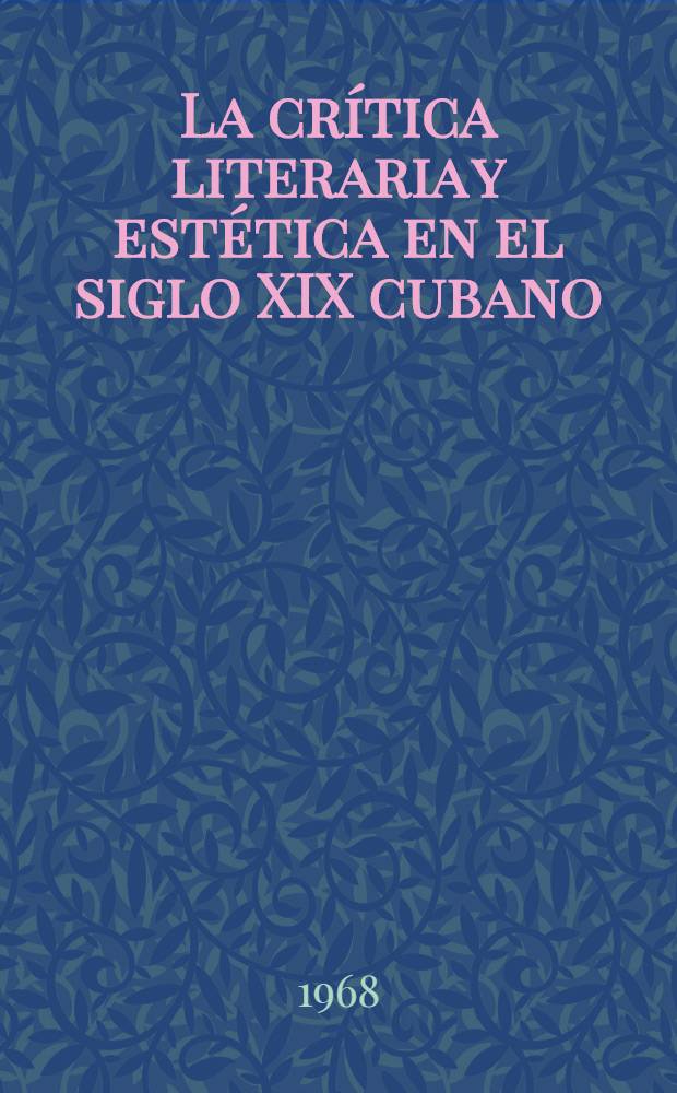 La crítica literaria y estética en el siglo XIX cubano
