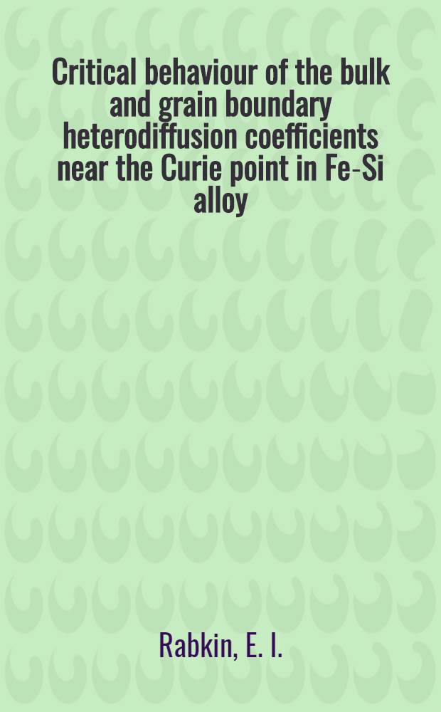 Critical behaviour of the bulk and grain boundary heterodiffusion coefficients near the Curie point in Fe-Si alloy