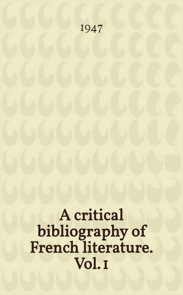 A critical bibliography of French literature. Vol. 1 : The Mediaeval period