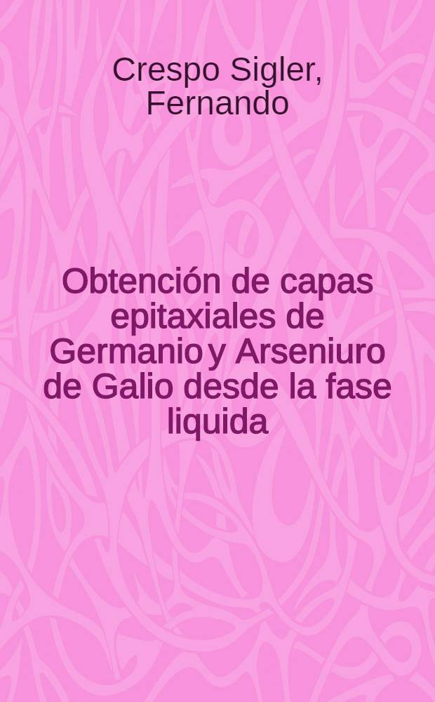 Obtención de capas epitaxiales de Germanio y Arseniuro de Galio desde la fase liquida