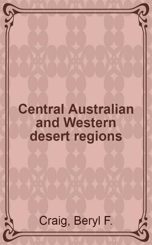 Central Australian and Western desert regions : An annotated bibliography