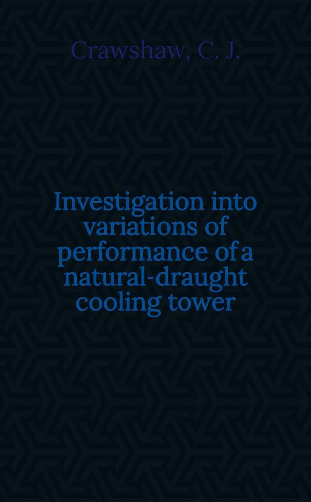Investigation into variations of performance of a natural-draught cooling tower