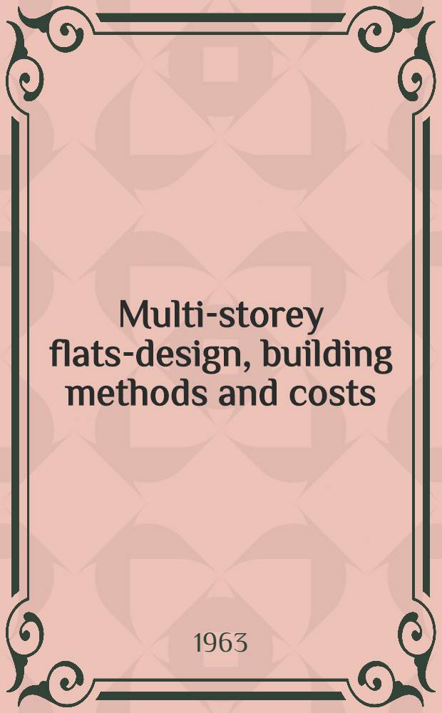 Multi-storey flats-design, building methods and costs