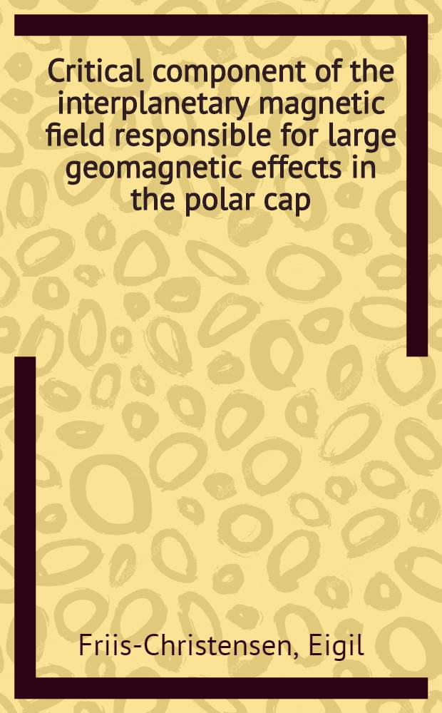 Critical component of the interplanetary magnetic field responsible for large geomagnetic effects in the polar cap