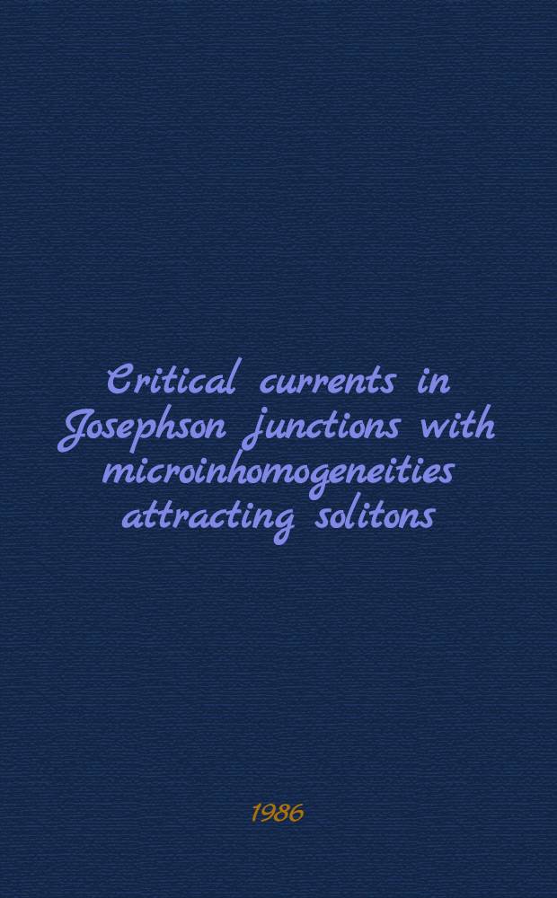 Critical currents in Josephson junctions with microinhomogeneities attracting solitons
