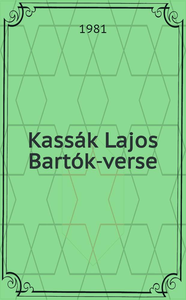 Kassák Lajos Bartók-verse : A kézirat keletkezése és a vers tört.