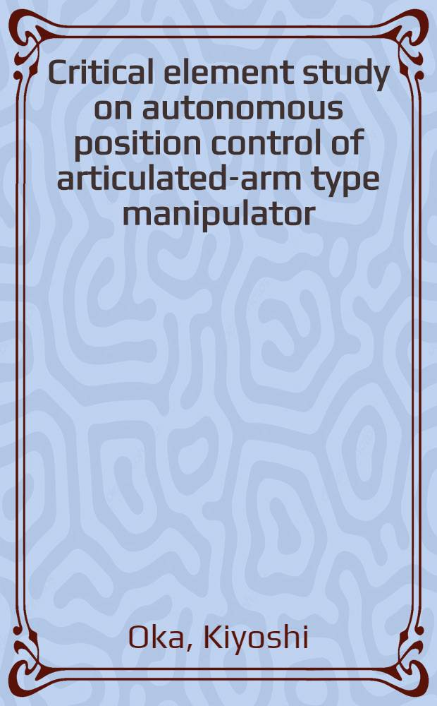 Critical element study on autonomous position control of articulated-arm type manipulator