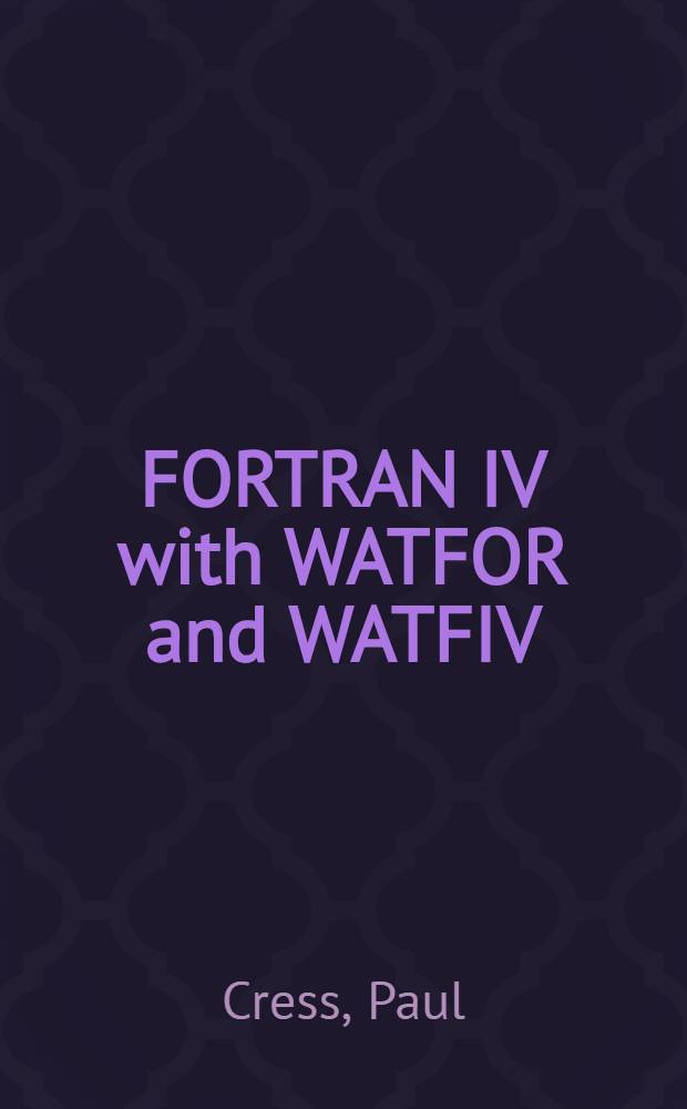 FORTRAN IV with WATFOR and WATFIV