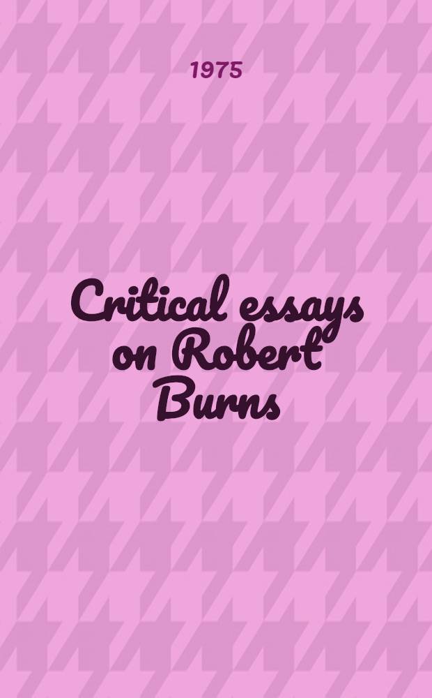 Critical essays on Robert Burns
