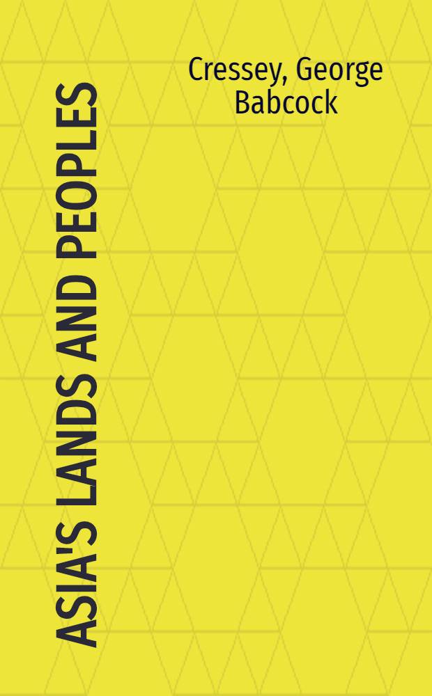 Asia's lands and peoples : A geography of one-third the earth and two-thirds its people
