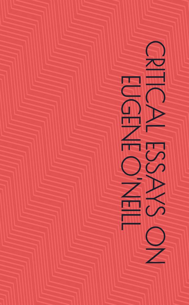 Critical essays on Eugene O'Neill