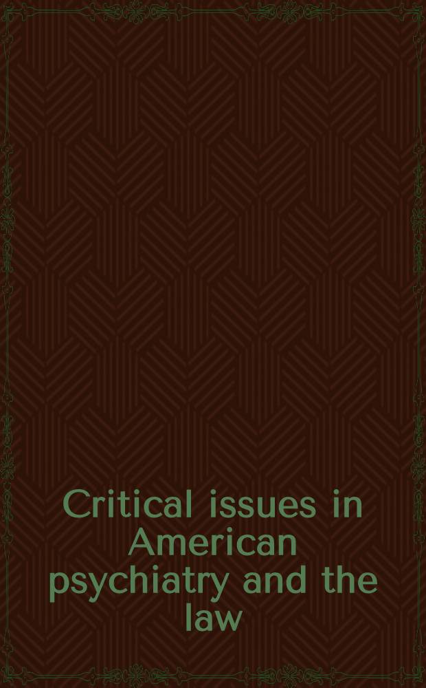 Critical issues in American psychiatry and the law : Ed. for the Amer. acad. of psychiatry a. the law (Tri-state chapter). Vol. 3 : Geriatric psychiatry and the law