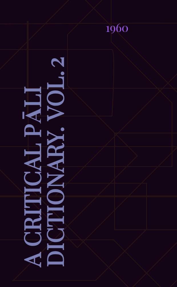 A critical Pāli dictionary. Vol. 2