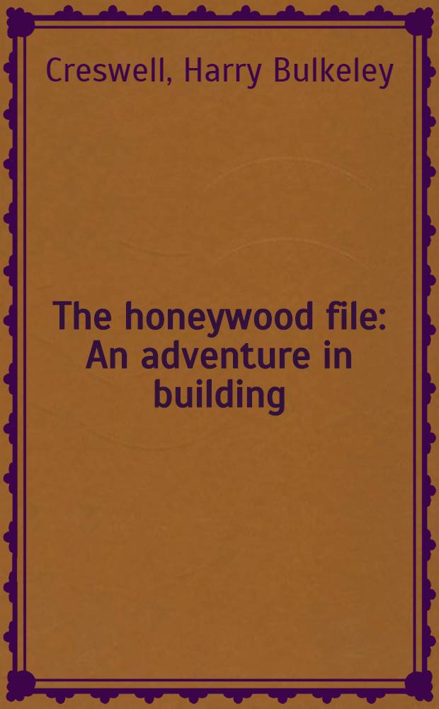 The honeywood file : An adventure in building