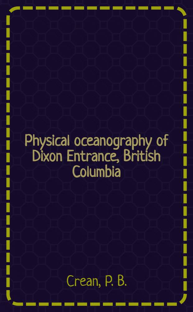 Physical oceanography of Dixon Entrance, British Columbia