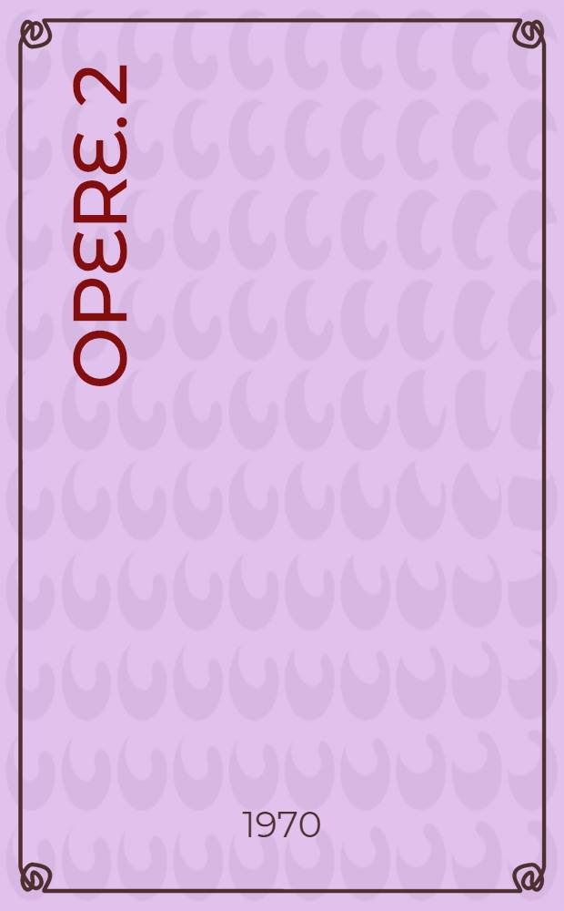 Opere. 2